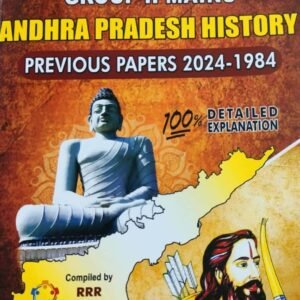 RRR APPSC Group 2 Mains Andhra Pradesh History Previous Papers (1984-2024) With Detailed Explanations[English Medium]July 2024Ed