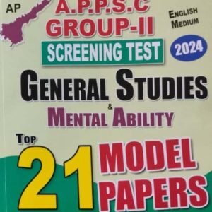 APPSC Group 2 Screening Test General Studies and Mental Ability Top 21 Model Papers[English Medium]Dec 2023Ed Vijetha