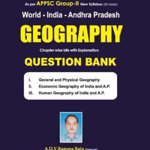 APPSC Geography World, India and Andhra Pradesh Chapter wise Bits With Explanations Question Bank by ADV Ramana Raju[English Medium]Jan 2024Ed