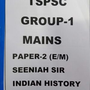 TSPSC GROUP 1 MAINS PAPER 2 INDIAN HISTORY CLASSNOTES XEROX [ENGLISH MEDIUM]