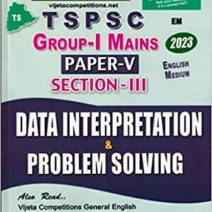 TSPSC Group I Mains Paper V Section III Data Interpretation and Problem Solving [ ENGLISH MEDIUM ]Jan 2023 ED Vijetha