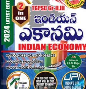 Indian Economy By ISN RAJU For TGPSC Group 2,3 & Other Exams Latest 2024 Edition[Telugu Medium]Oct 2024Ed