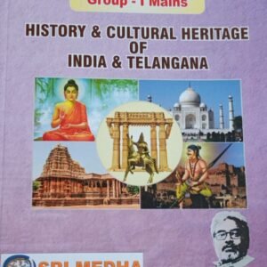 TSPSC Group1 Mains HISTORY AND CULTURAL HERITAGE OF INDIA AND TELANGANA [ENGLISH MEDIUM] NOV 2022 EDITION SIVAJI SIR ,MEDHA