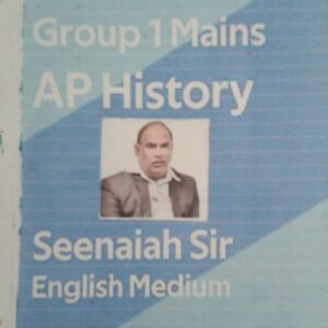 AP Andhra Pradesh History  GROUP 1 MAINS Seenaiah SIR CLASS NOTES XEROX [ENGLISH MEDIUM] XEROX PRINTED MATERIAL