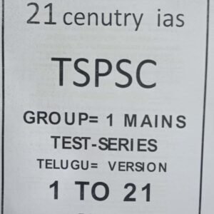 TSPSC GROUP 1 MAINS TEST SERIES TEST (1-21) PART-I [TELUGU MEDIUM] 21 CENTURY XEROX PRINTED MATERIAL