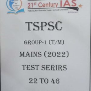 TSPSC GROUP 1 MAINS TEST SERIES TEST (22-46) PART-II [TELUGU MEDIUM] 21 CENTURY XEROX PRINTED MATERIAL