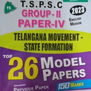 TSPSC Group-2 Paper IV Telangana Movement & State Formation Top 26 Model Papers[English Medium] Feb 2023 Ed Vijetha